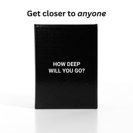 HOW DEEP WILL YOU GO? Original